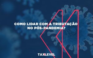 Taxlevel Blog - Taxlevel | Soluções Empresarias em Jaú