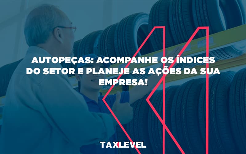 Acompanhe Os Indicativos Marcados E Projetados Taxlevel - Taxlevel | Soluções Empresarias em Jaú